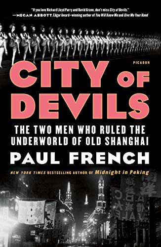 Paul French City Of Devils, The Two Men Who Ruled The Underworld Of Old Shanghai