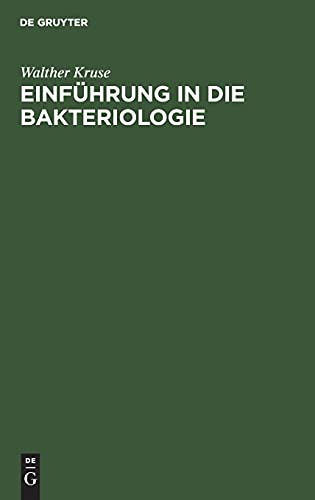Einführung in die Bakteriologie: Zum Gebrauch bei Vorlesungen und Übungen sowie zum Selbstunterricht für Ärzte und Tierärzte
