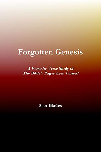 Forgotten Genesis, A Verse by Verse Study of The Bible's Pages Less Turned
