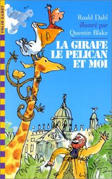 LA GIRAFE, LE PELICAN ET MOI (Folio Cad Cla 2)