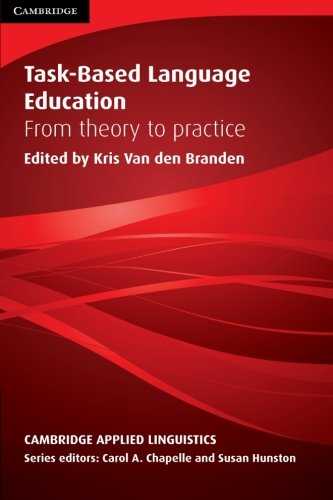 Branden, Kris Van Den Task-Based Language Education, From Theory To Practice (Cambridge Applied Linguistics)