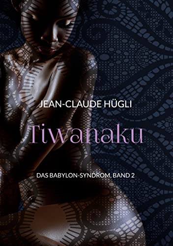 Tiwanaku: Das Babylon-Syndrom, Band 2