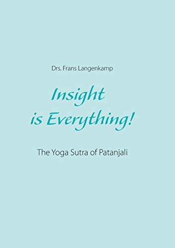 Insight is Everything!: The Yoga Sutra of Patanjali
