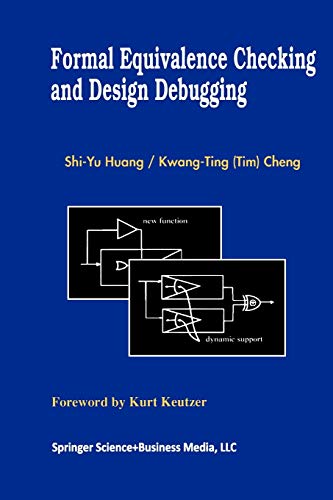 Formal Equivalence Checking & Design Debugging (Frontiers in Electronic Testin) (Frontiers in Electronic Testing, 12, Band 12)