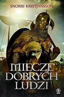 Miecze dobrych ludzi Saga o Walhalli Tom 1