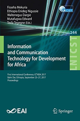 Information and Communication Technology for Development for Africa: First International Conference, ICT4DA 2017, Bahir Dar, Ethiopia, September ... and Telecommunications Engineering, Band 244)