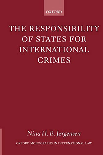 The Responsibility of States for International Crimes (Oxford Monographs in International Law)