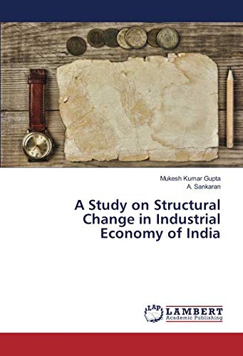 A Study on Structural Change in Industrial Economy of India