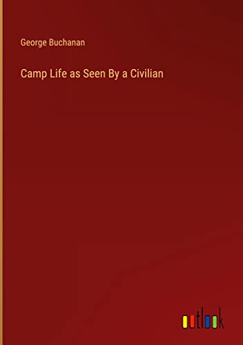 Camp Life as Seen By a Civilian