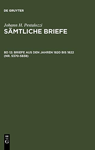 Briefe aus den Jahren 1820 bis 1822 (Nr. 5370-5838) (Johann H. Pestalozzi: Sämtliche Briefe)