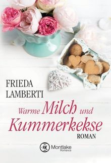 Warme Milch und Kummerkekse ("Kummerkekse"-Serie, Band 2)