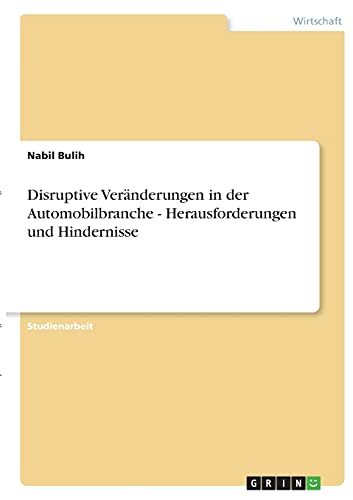 Disruptive Veränderungen in der Automobilbranche - Herausforderungen und Hindernisse