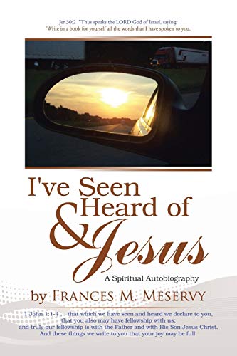 I've Seen & Heard of Jesus: A Spiritual Autobiography
