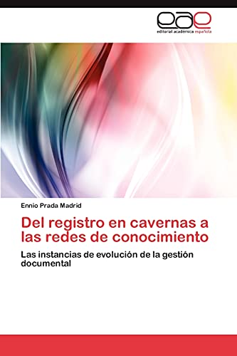 Del registro en cavernas a las redes de conocimiento: Las instancias de evolución de la gestión documental