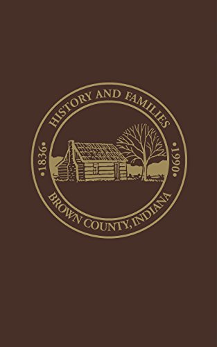 Brown Co, IN: Histories and Families, 1836–1990