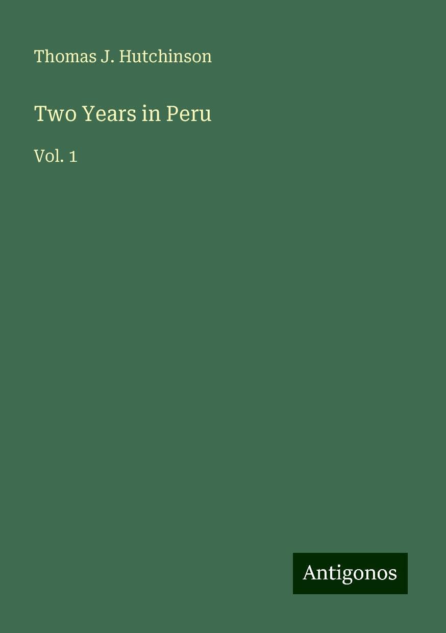 Two Years in Peru: Vol. 1