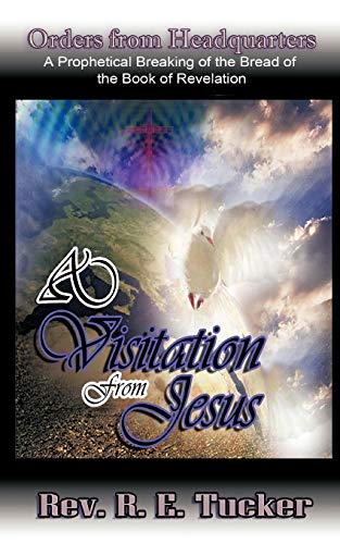 A Visitation from Jesus: Orders from Headquarters