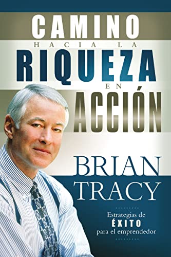 El camino hacia la riqueza en accion (the way to wealth in action)