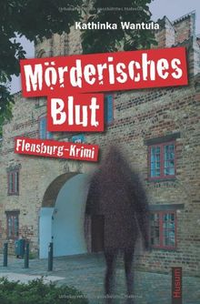 Mörderisches Blut: Flensburg-Krimi