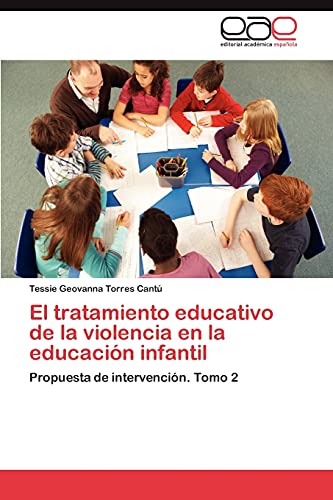 El tratamiento educativo de la violencia en la educación infantil: Propuesta de intervención. Tomo 2