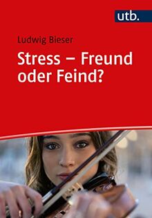 Stress – Freund oder Feind?: Finden Sie Ihren perfekten Stress-Rhythmus