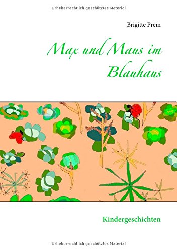 Max und Maus im Blauhaus: Kindergeschichten