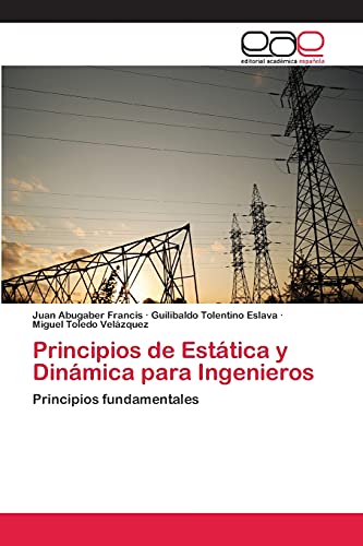 Principios de Estática y Dinámica para Ingenieros: Principios fundamentales
