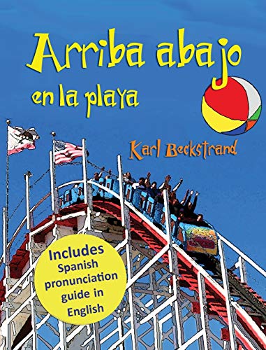 Karl Beckstrand Arriba, Abajo En La Playa, Un Libro De Opuestos (with Pronunciation Guide In English)