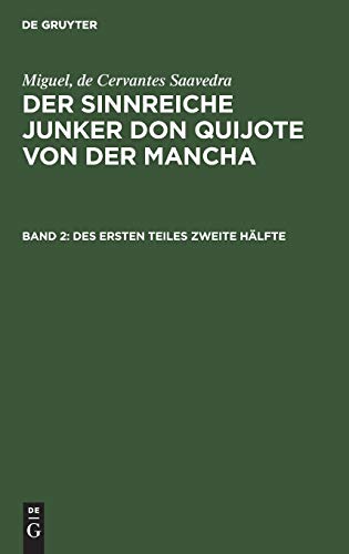 Des ersten Teiles zweite Hälfte (Miguel, de Cervantes Saavedra: Der sinnreiche Junker Don Quijote von der Mancha)