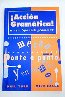 Accion Gramatica!: New Spanish Grammar