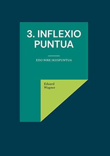 Eduard Wagner 3. Inflexio Puntua, Edo Nire Ikuspuntua