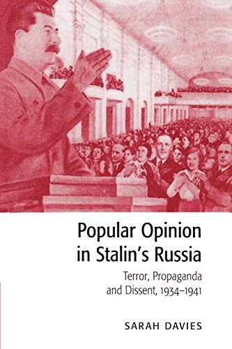 Popular Opinion in Stalin's Russia: Terror, Propaganda and Dissent, 1934-1941