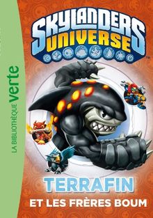 Skylanders universe. Vol. 4. Terrafin et les frères Boum