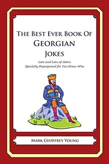 The Best Ever Book of Georgian Jokes: Lots and Lots of Jokes Specially Repurposed for You-Know-Who
