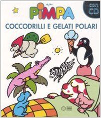 Pimpa. Coccodrilli e gelati polari. Con CD Audio