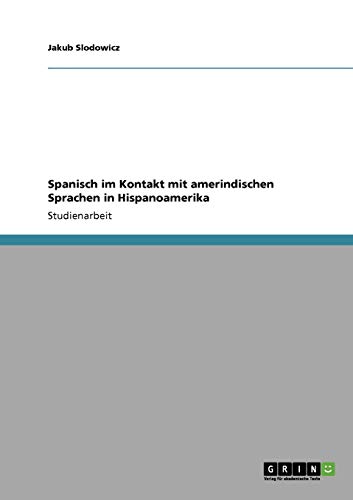 Spanisch im Kontakt mit amerindischen Sprachen in Hispanoamerika