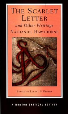 The Scarlet Letter and Other Writings (Norton Critical Editions)