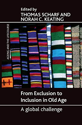 From exclusion to inclusion in old age: A Global Challenge (Ageing and the Lifecourse)