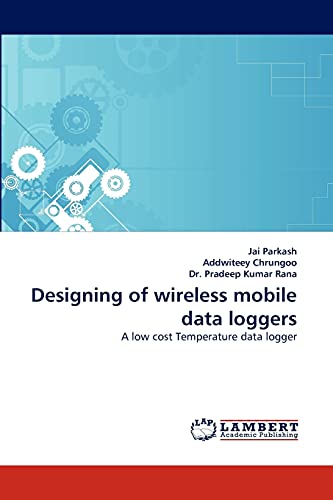 Designing of wireless mobile data loggers: A low cost Temperature data logger