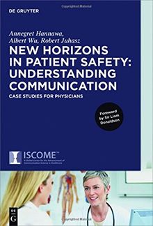 New Horizons in Patient Safety: Understanding Communication: Case Studies for Physicians