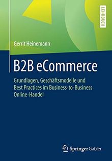 B2B eCommerce: Grundlagen, Geschäftsmodelle und Best Practices im Business-to-Business Online-Handel