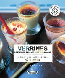 Verrines : de l'apéro chic au café gourmand : 100 recettes gourmandes & jolies