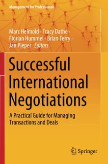 Successful International Negotiations: A Practical Guide for Managing Transactions and Deals (Management for Professionals)