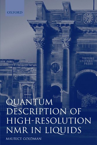 Quantum Description of High-Resolution NMR in Liquids (International Series of Monographs on Chemistry)