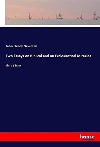 Two Essays on Biblical and on Ecclesiastical Miracles: Third Edition