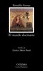 EL Mundo Alucinante: Una novela de aventuras (Letras Hispanicas/ Hispanic Writings)