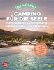 Yes we camp! Camping für die Seele: Die schönsten Campingplätze zum Auftanken und Verwöhnen: Wellness, Spa & Co. von der Nordsee bis ans Mittelmeer (Yes we camp! ADAC Camping)