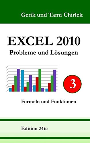 Excel 2010. Probleme und Lösungen. Band 3: Formeln und Funktionen