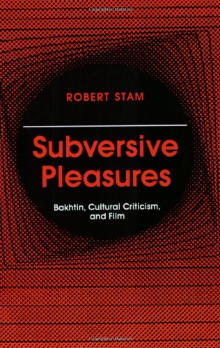 Subversive Pleasures: Bakhtin, Cultural Criticism, and Film (Parallax: Re-Visions of Culture and Society (Paperback))