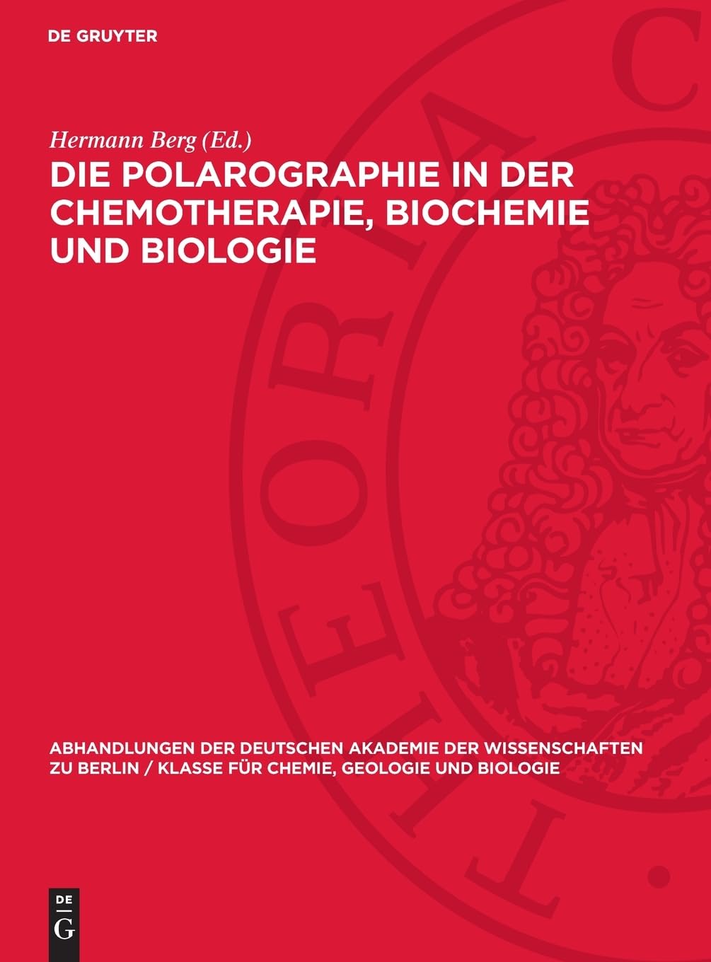 Die Polarographie in der Chemotherapie, Biochemie und Biologie: I. Jenaer Symposium 13. bis 15. September 1962. Vorträge, Diskussionen und ... für Chemie, Geologie und Biologie, 1964,2)